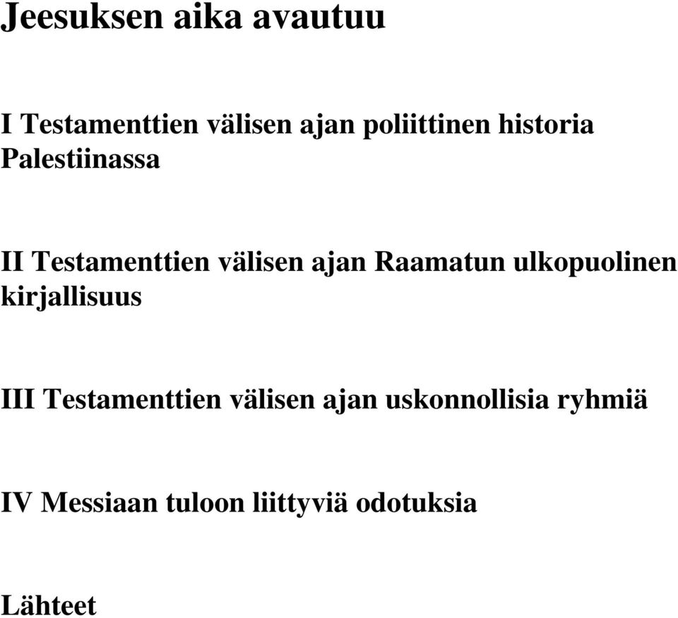 ajan Raamatun ulkopuolinen kirjallisuus III Testamenttien