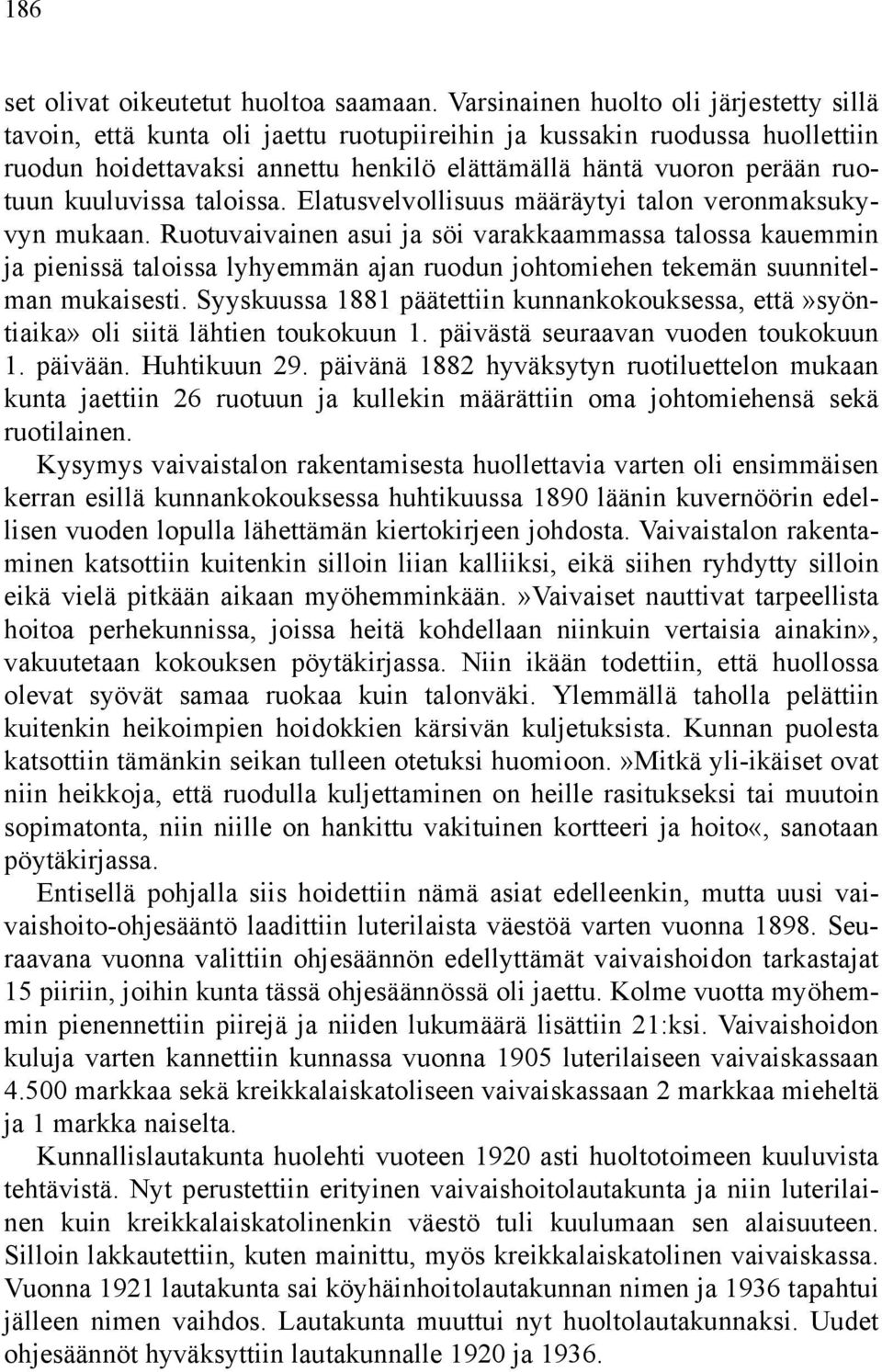 kuuluvissa taloissa. Elatusvelvollisuus määräytyi talon veronmaksukyvyn mukaan.