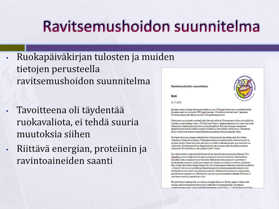 oli täydentää ruokavaliota, ei tehdä suuria muutoksia