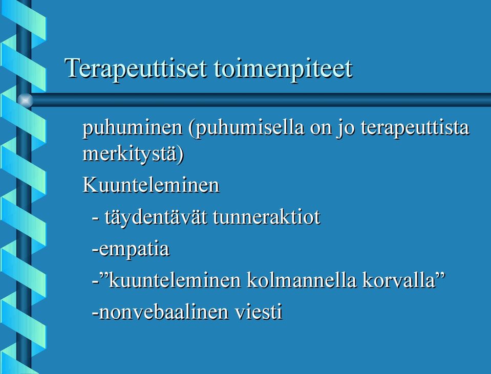 Kuunteleminen - täydentävät tunneraktiot