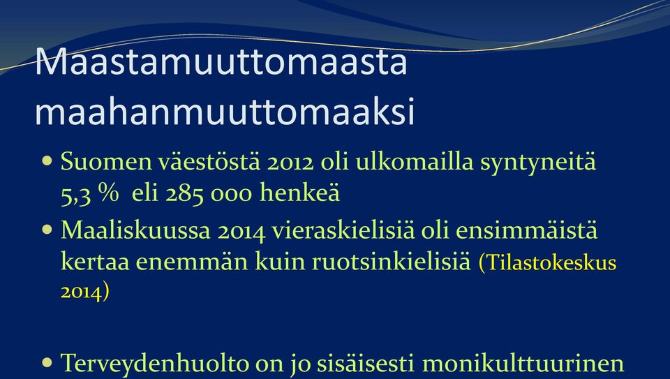 vieraskielisiä oli ensimmäistä kertaa enemmän kuin ruotsinkielisiä