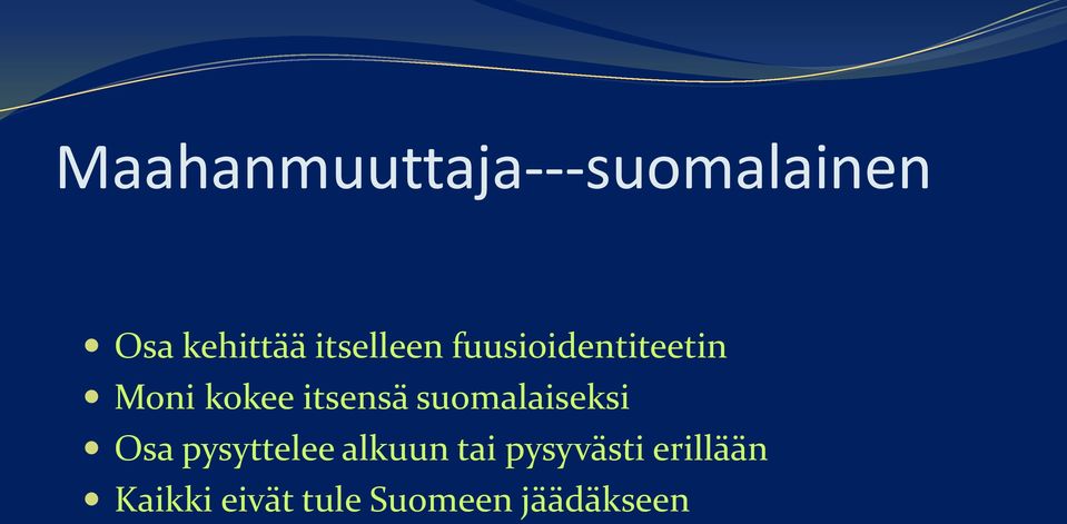 itsensä suomalaiseksi Osa pysyttelee alkuun