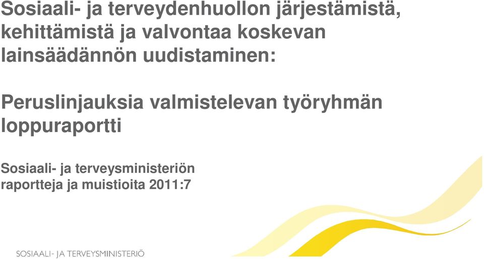 uudistaminen: Peruslinjauksia valmistelevan työryhmän