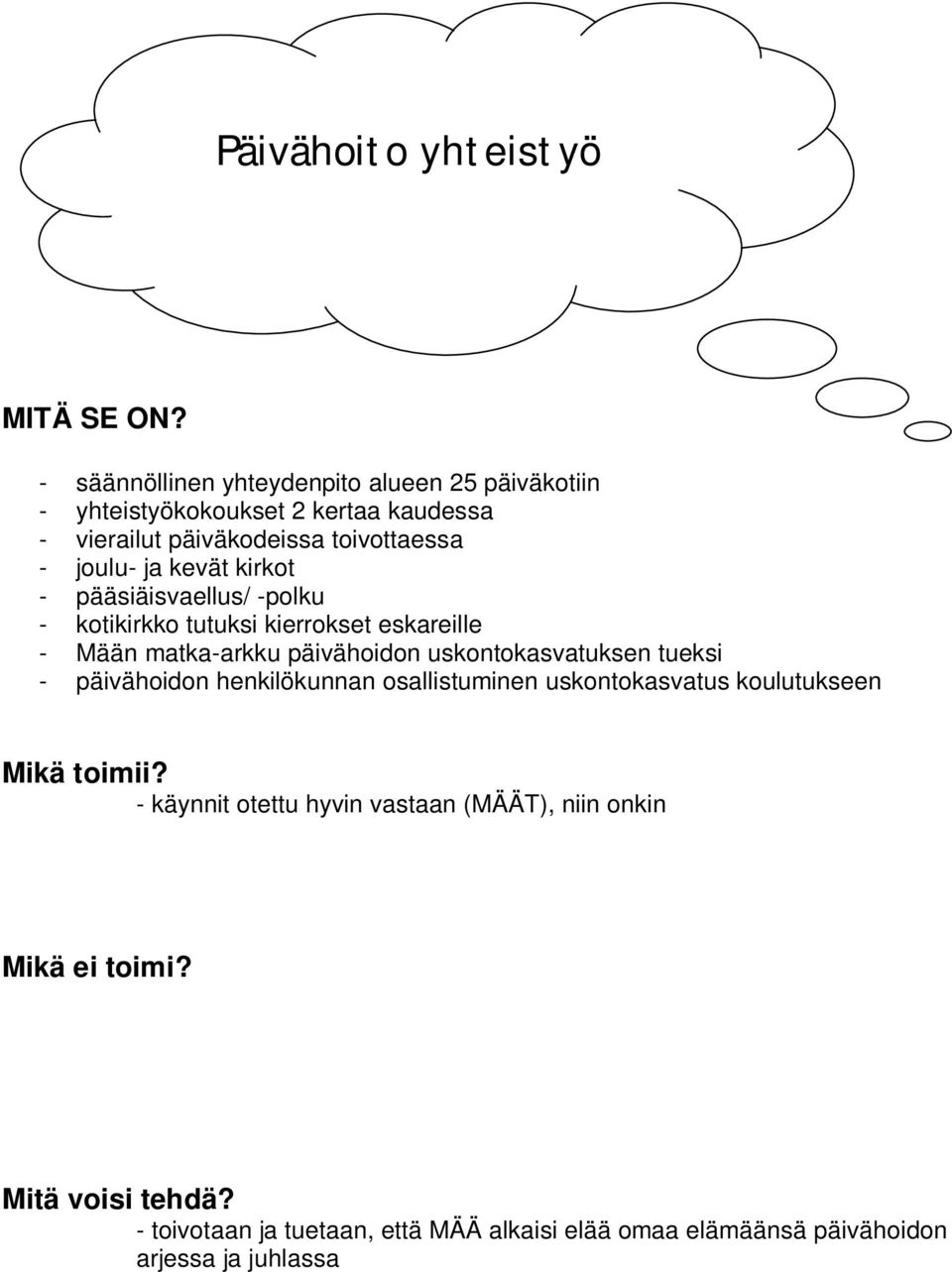 matka-arkku päivähoidon uskontokasvatuksen tueksi - päivähoidon henkilökunnan osallistuminen uskontokasvatus koulutukseen -