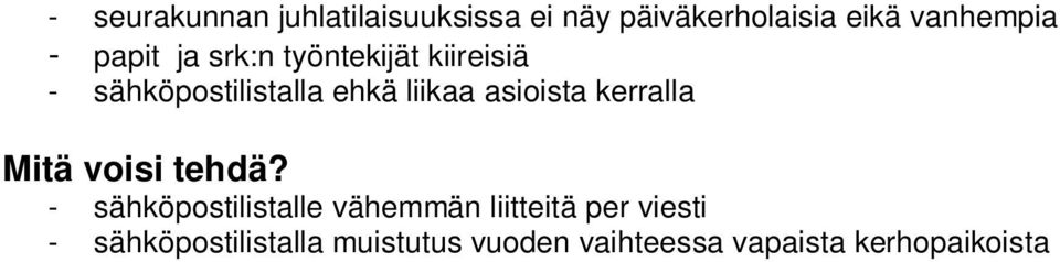 ehkä liikaa asioista kerralla - sähköpostilistalle vähemmän liitteitä