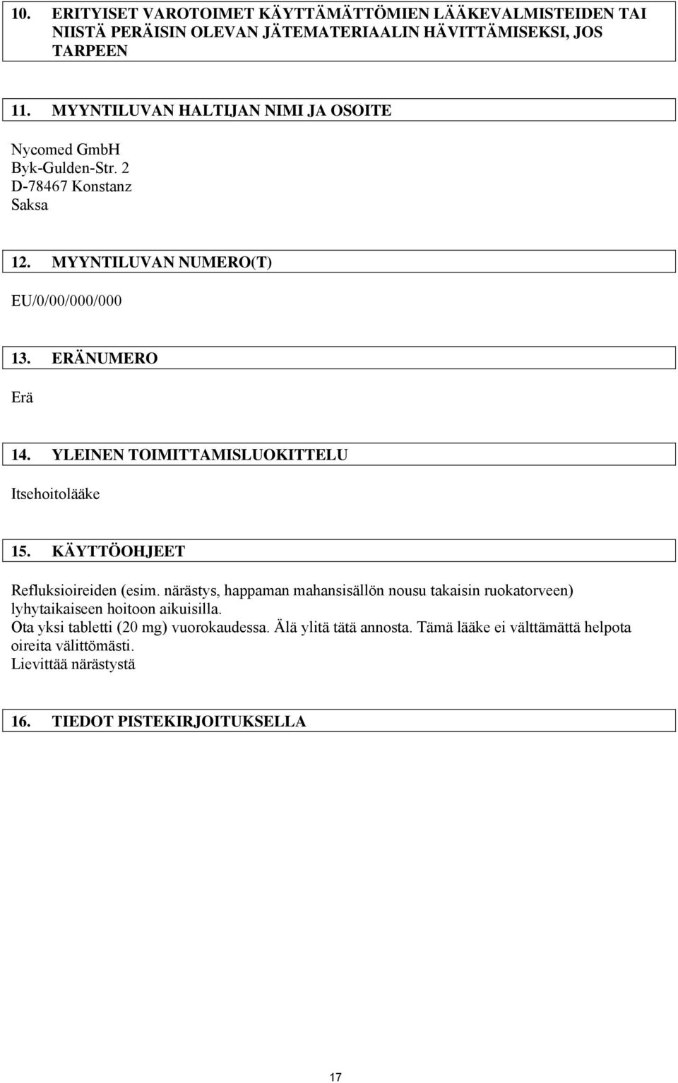 YLEINEN TOIMITTAMISLUOKITTELU Itsehoitolääke 15. KÄYTTÖOHJEET Refluksioireiden (esim.