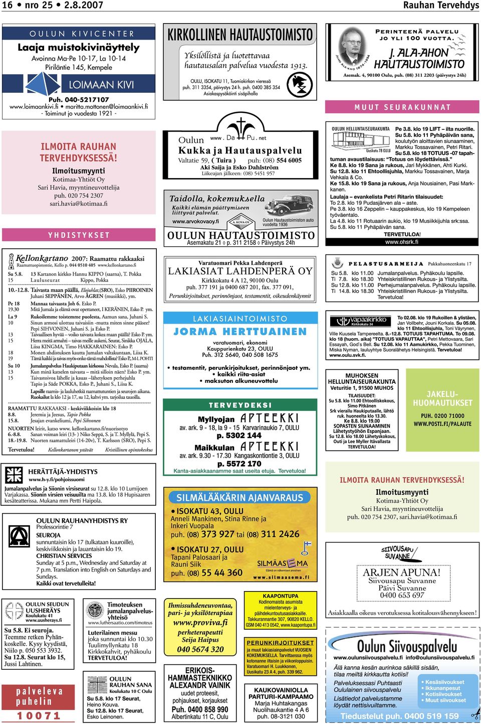 fi Y H D I S T Y K S ET LAKIASIAINTOIMISTO JORMA HERTTUAINEN varatuomari, ekonomi Kauppurienkatu 23, OULU Puh. 312 5640, 040 508 1675 testamentit, perunkirjoitukset, perinnönjaot ym.