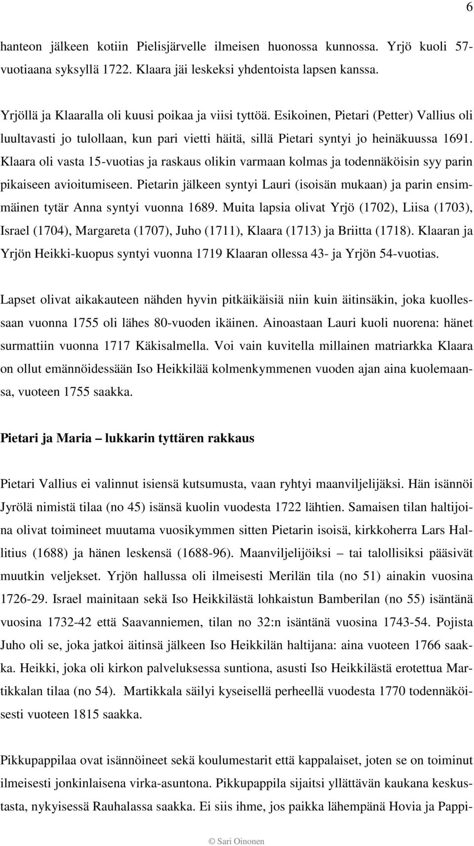 Klaara oli vasta 15-vuotias ja raskaus olikin varmaan kolmas ja todennäköisin syy parin pikaiseen avioitumiseen.