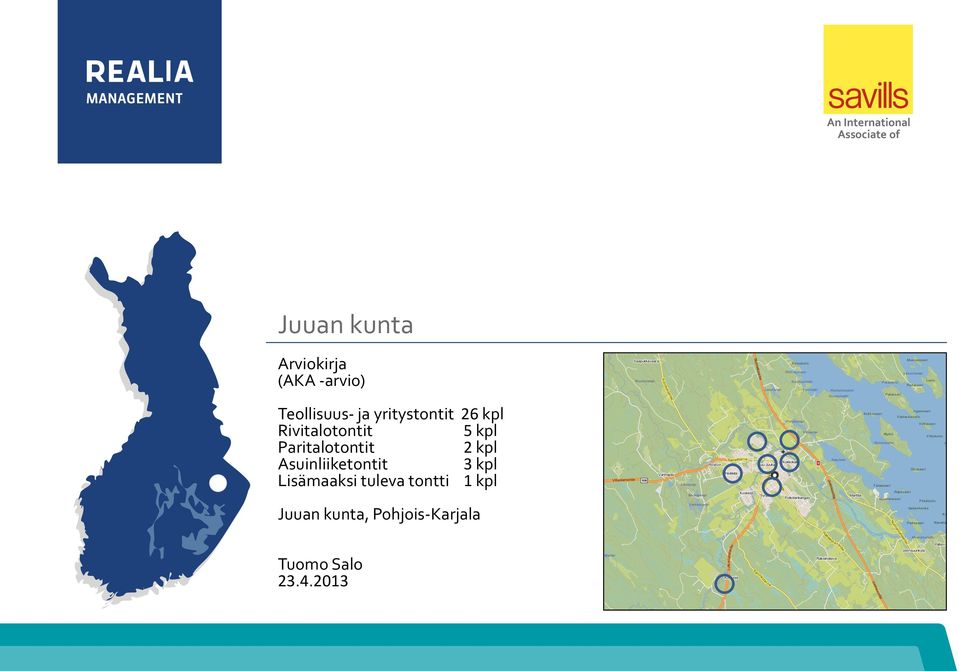 kpl Asuinliiketontit 3 kpl Lisämaaksi tuleva tontti 1 kpl Juuan kunta,