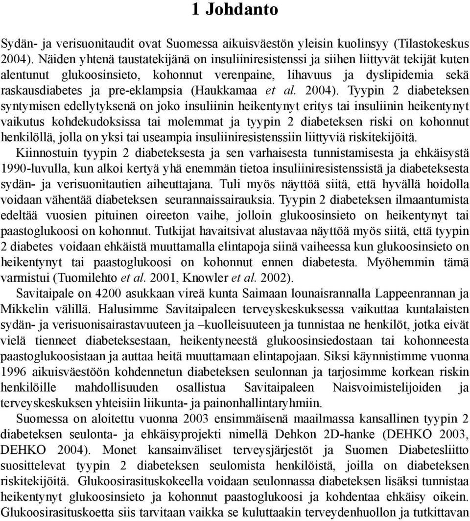 (Haukkamaa et al. 2004).