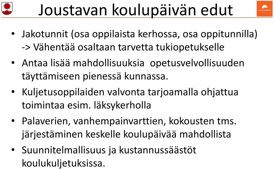 Kuljetusoppilaiden valvonta tarjoamalla ohjattua toimintaa esim.