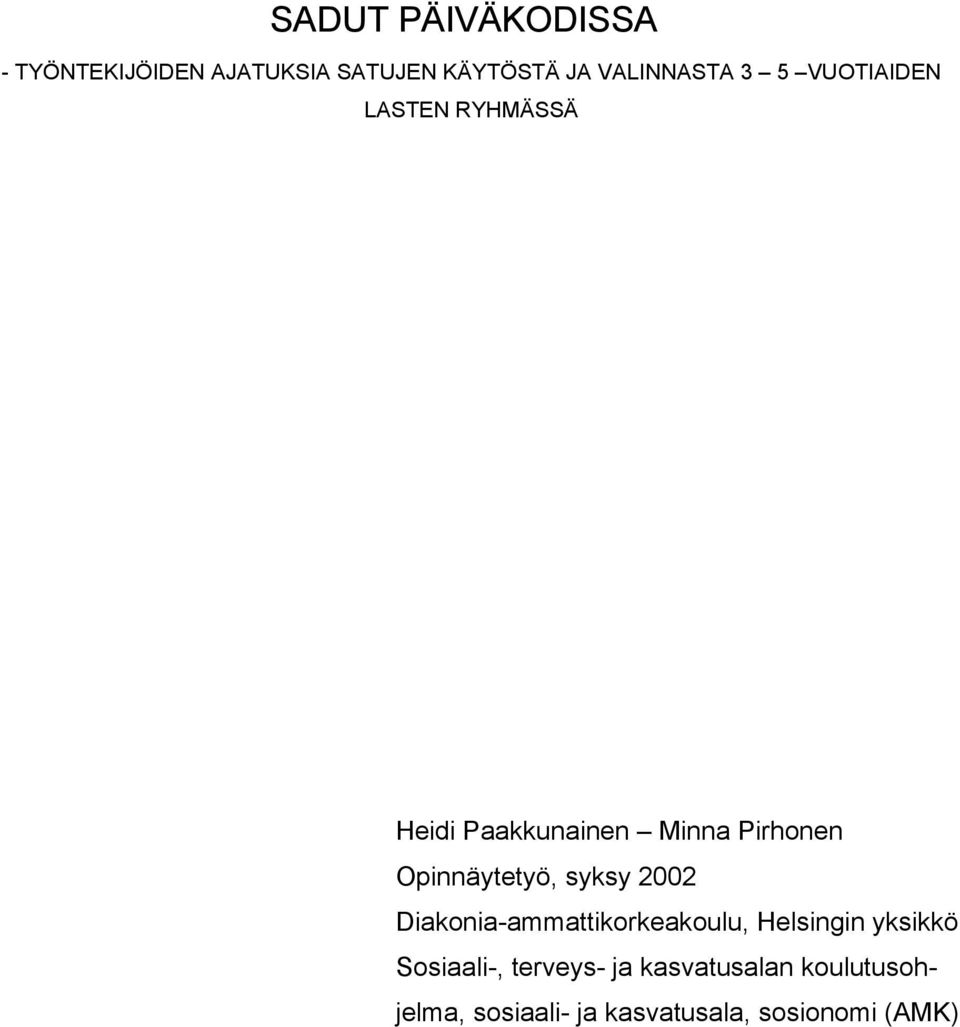 Opinnäytetyö, syksy 2002 Diakonia-ammattikorkeakoulu, Helsingin yksikkö