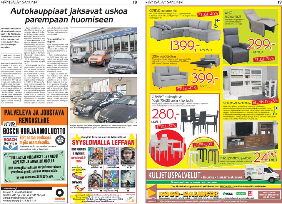 Teksti Jukka Lyytinen Kuvat Jukka Lyytinen Suomessa rekisteröitiin 2015 elokuussa 13 023 uutta ajoneuvoa. Niistä autoja oli 9719.