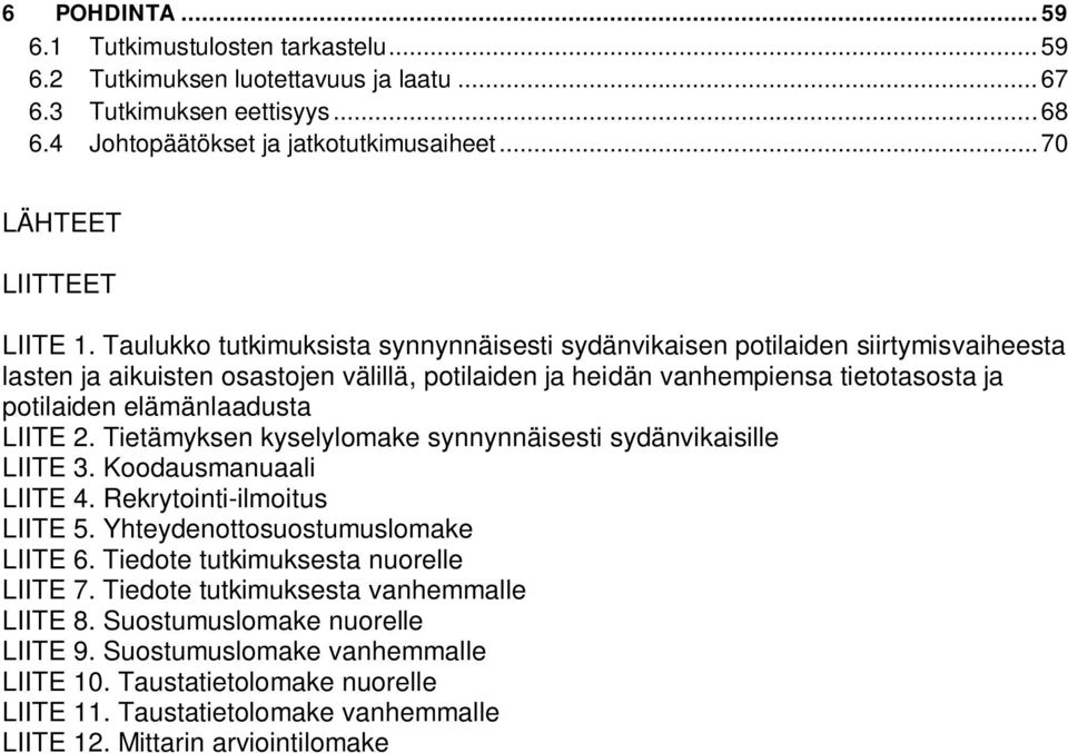 Taulukko tutkimuksista synnynnäisesti sydänvikaisen potilaiden siirtymisvaiheesta lasten ja aikuisten osastojen välillä, potilaiden ja heidän vanhempiensa tietotasosta ja potilaiden elämänlaadusta