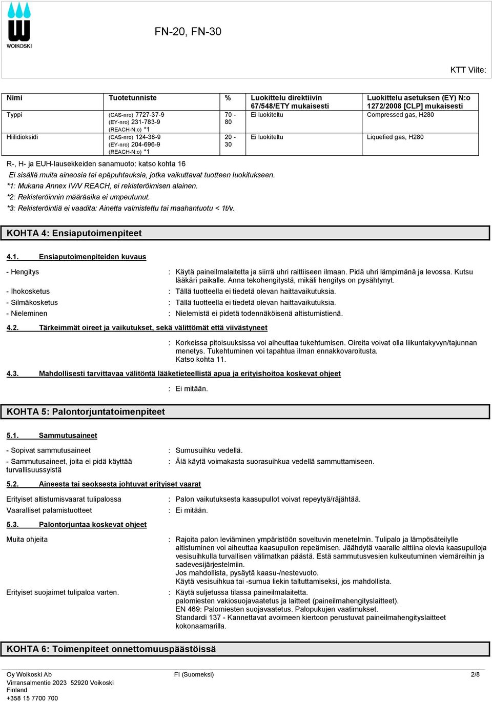 *1: Mukana Annex IV/V REACH, ei rekisteröimisen alainen. *2: Rekisteröinnin määräaika ei umpeutunut. *3: Rekisteröintiä ei vaadita: Ainetta valmistettu tai maahantuotu < 1t/v.