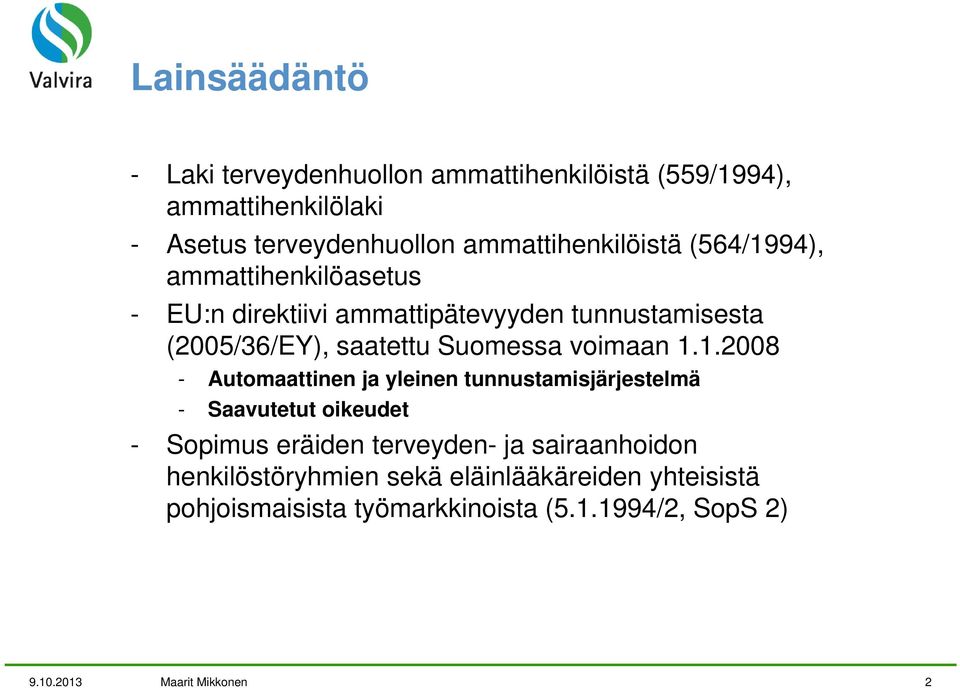 Suomessa voimaan 1.