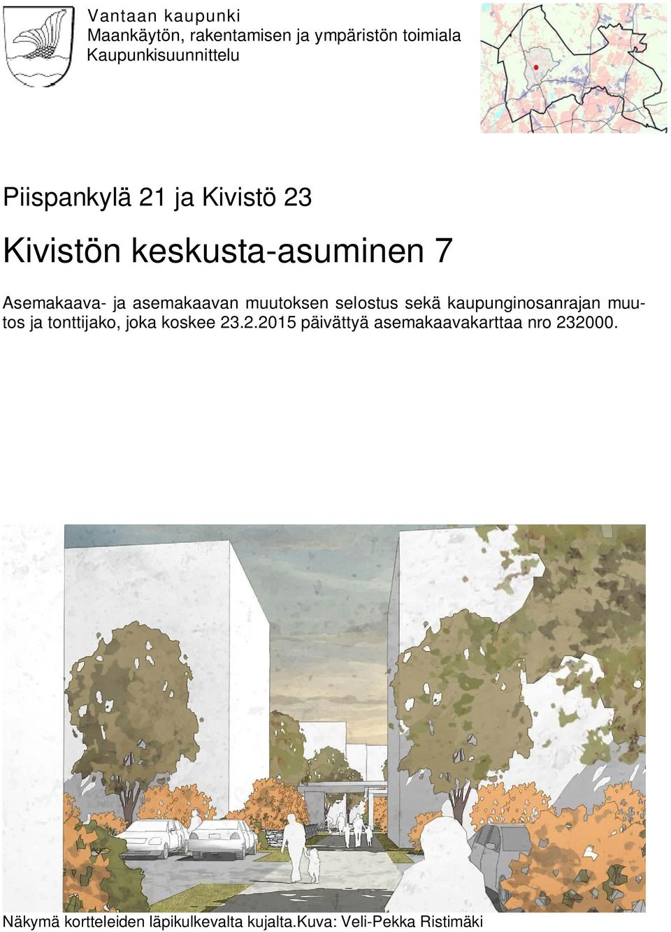 muutoksen selostus sekä kaupunginosanrajan muutos ja tonttijako, joka koskee 23