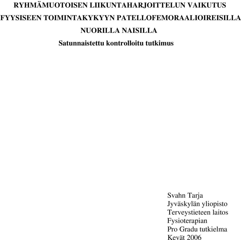 Satunnaistettu kontrolloitu tutkimus Svahn Tarja Jyväskylän