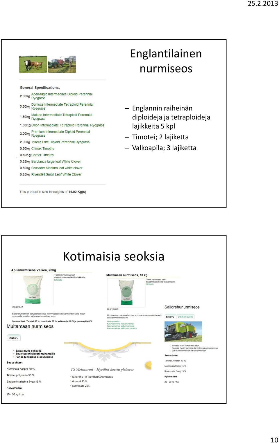 lajikkeita 5 kpl Timotei; 2 lajiketta