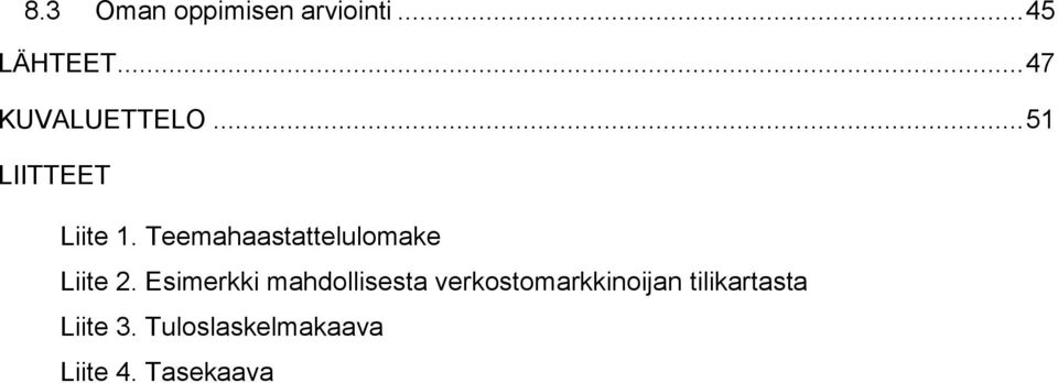 Teemahaastattelulomake Liite 2.