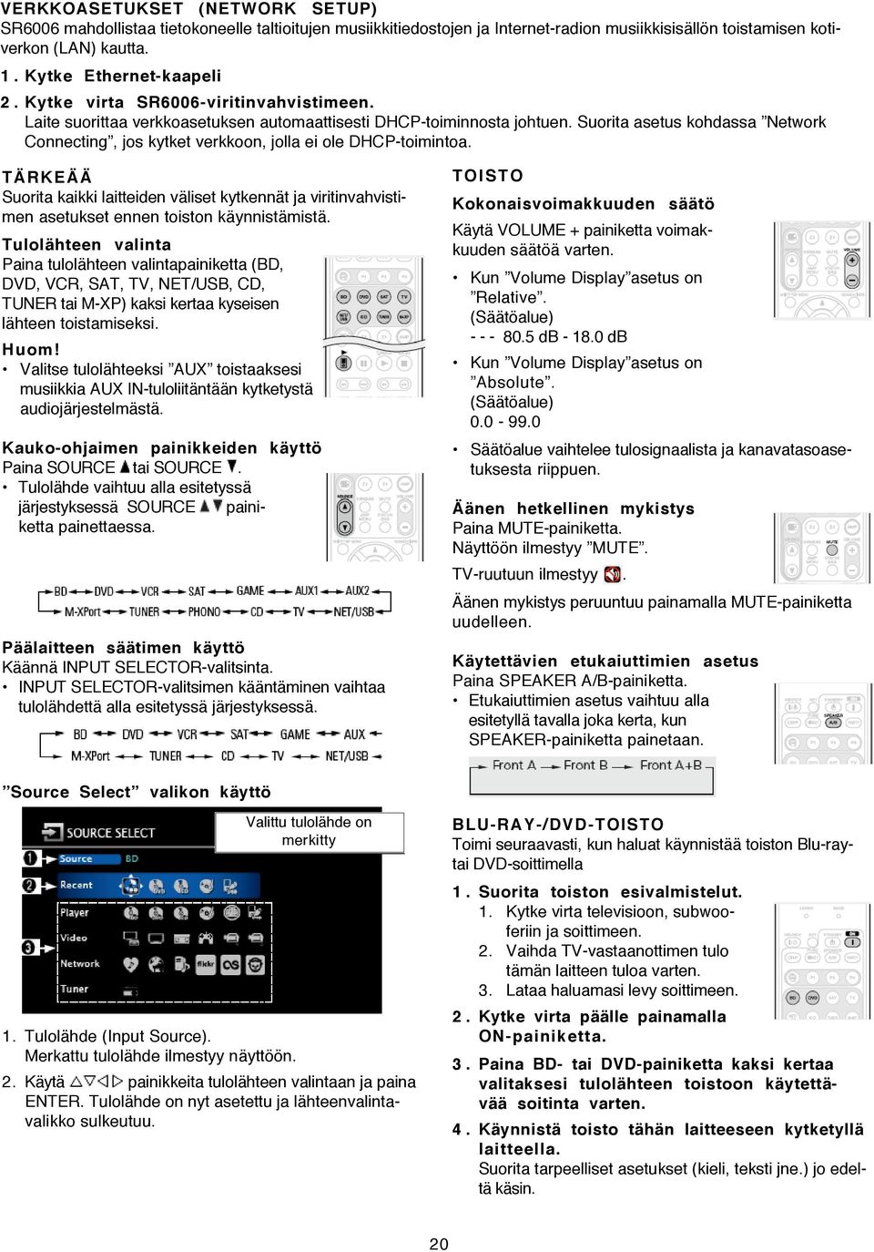 Suorita asetus kohdassa Network Connecting, jos kytket verkkoon, jolla ei ole DHCP-toimintoa.