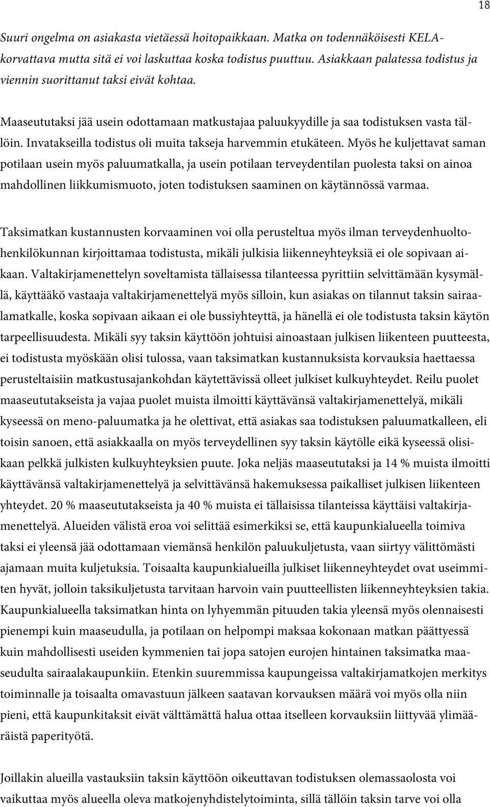 Invatakseilla todistus oli muita takseja harvemmin etukäteen.