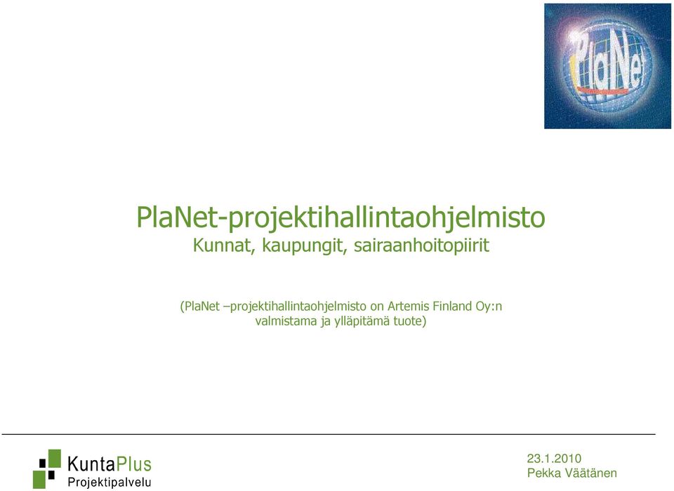 projektihallintaohjelmisto on Artemis Finland