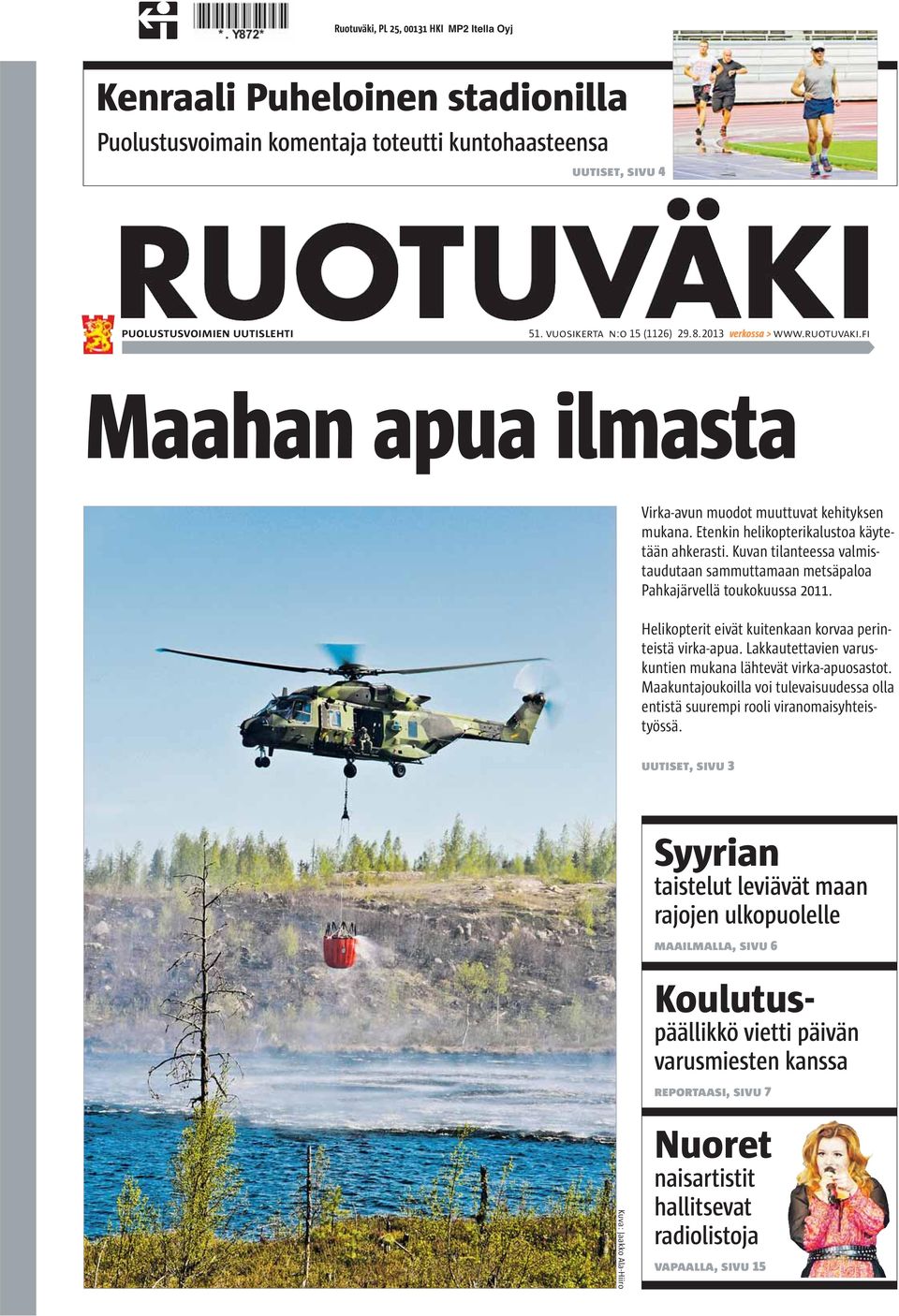 Kuvan tilanteessa valmistaudutaan sammuttamaan metsäpaloa Pahkajärvellä toukokuussa 2011. Helikopterit eivät kuitenkaan korvaa perinteistä virka-apua.