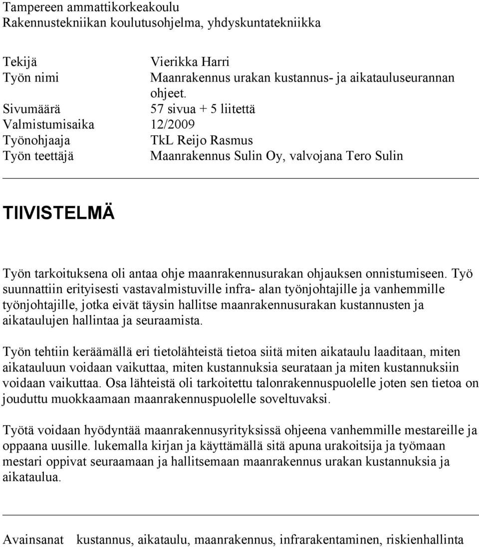 maanrakennusurakan ohjauksen onnistumiseen.