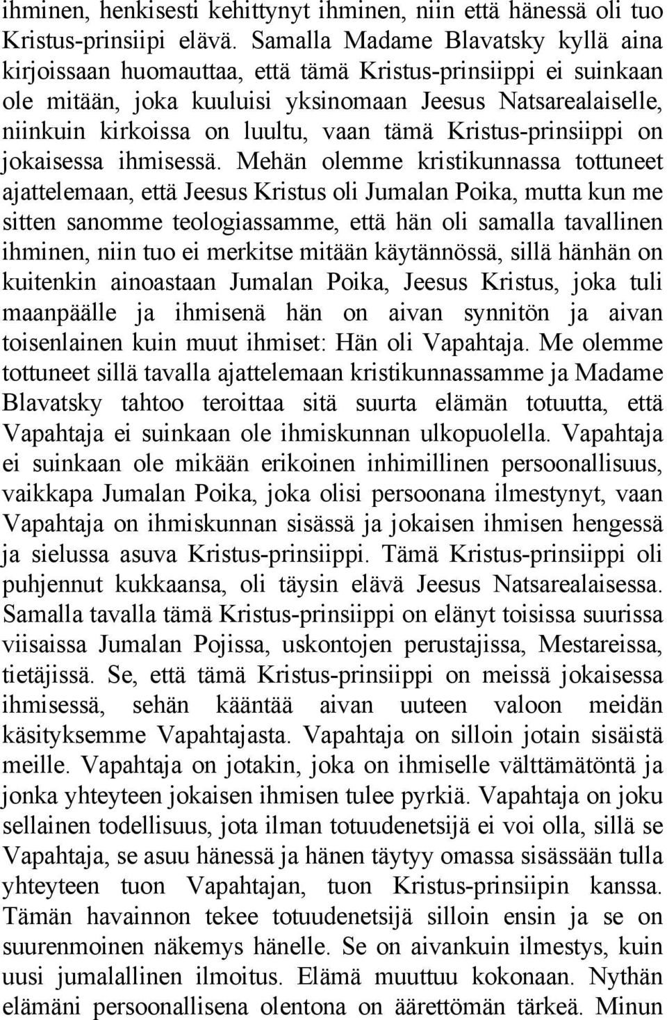 tämä Kristus-prinsiippi on jokaisessa ihmisessä.