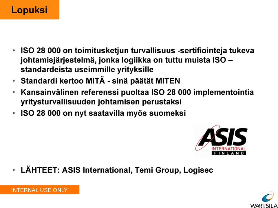 päätät MITEN Kansainvälinen referenssi puoltaa ISO 28 000 implementointia yritysturvallisuuden