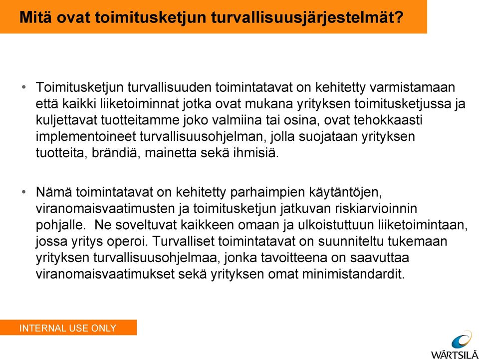 osina, ovat tehokkaasti implementoineet turvallisuusohjelman, jolla suojataan yrityksen tuotteita, brändiä, mainetta sekä ihmisiä.