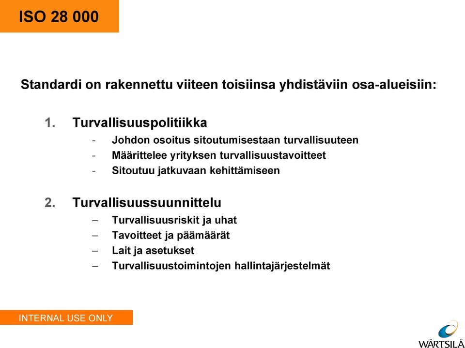 yrityksen turvallisuustavoitteet - Sitoutuu jatkuvaan kehittämiseen 2.