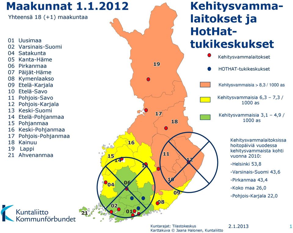 13 Keski-Suomi 14 Etelä-Pohjanmaa 15 Pohjanmaa 16 Keski-Pohjanmaa 17 Pohjois-Pohjanmaa 18 Kainuu 19 Lappi 21 Ahvenanmaa 21 21 21 15 14 14 04 02 16 06 01 01 13 19 17 18 11 10 09 08