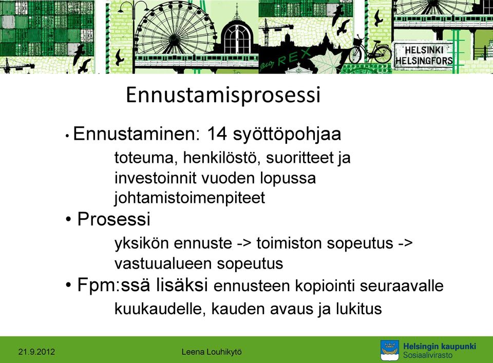 yksikön ennuste -> toimiston sopeutus -> vastuualueen sopeutus Fpm:ssä