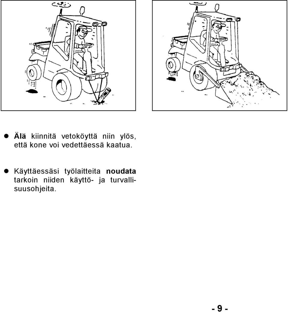 Käyttäessäsi työlaitteita noudata