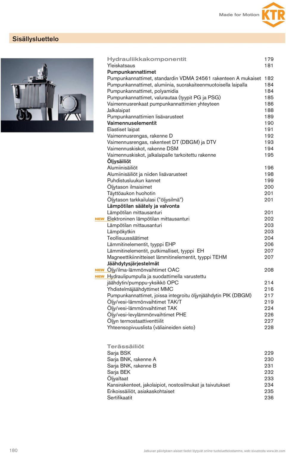 Pumpunkannattimien lisävarusteet 189 Vaimennuselementit 190 Elastiset laipat 191 Vaimennusrengas, rakenne D 192 Vaimennusrengas, rakenteet DT (DBGM) ja DTV 193 Vaimennuskiskot, rakenne DSM 194