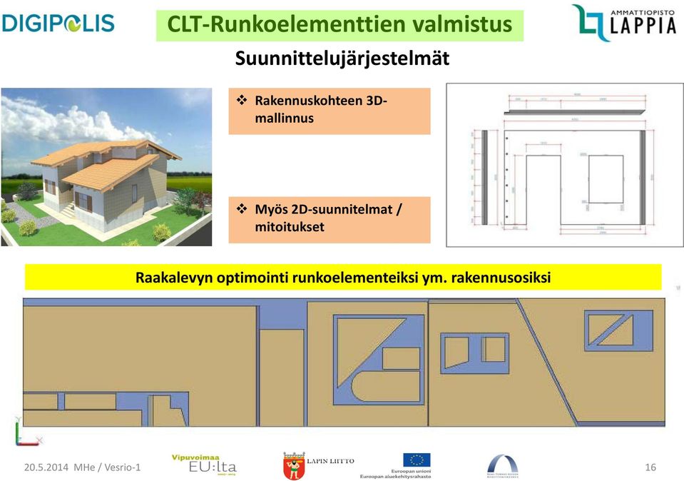 2D-suunnitelmat / mitoitukset