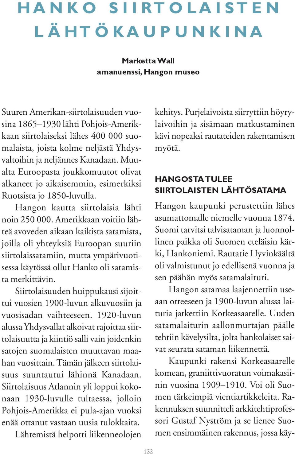 Hangon kautta siirtolaisia lähti noin 250 000.