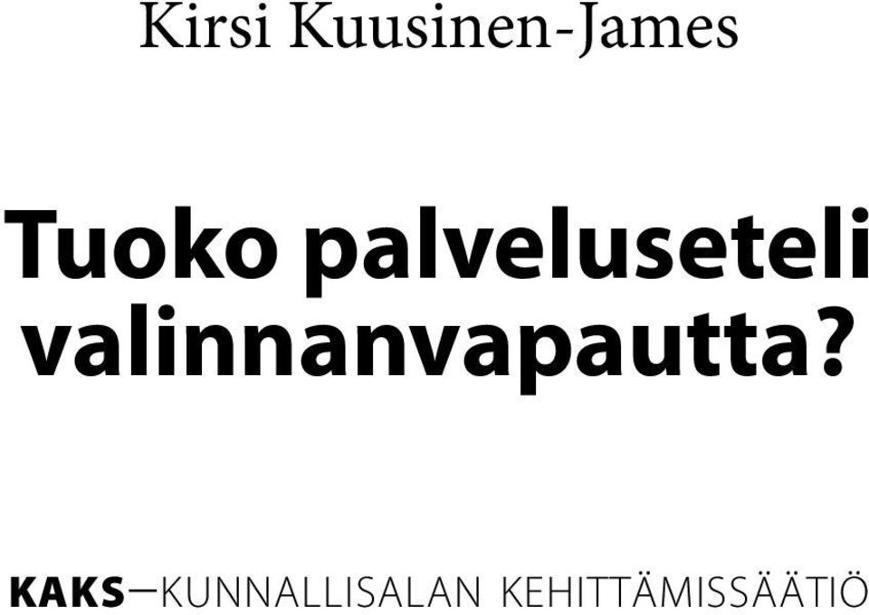 valinnanvapautta?