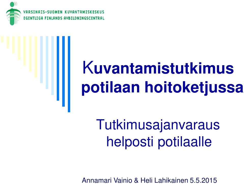 Tutkimusajanvaraus helposti