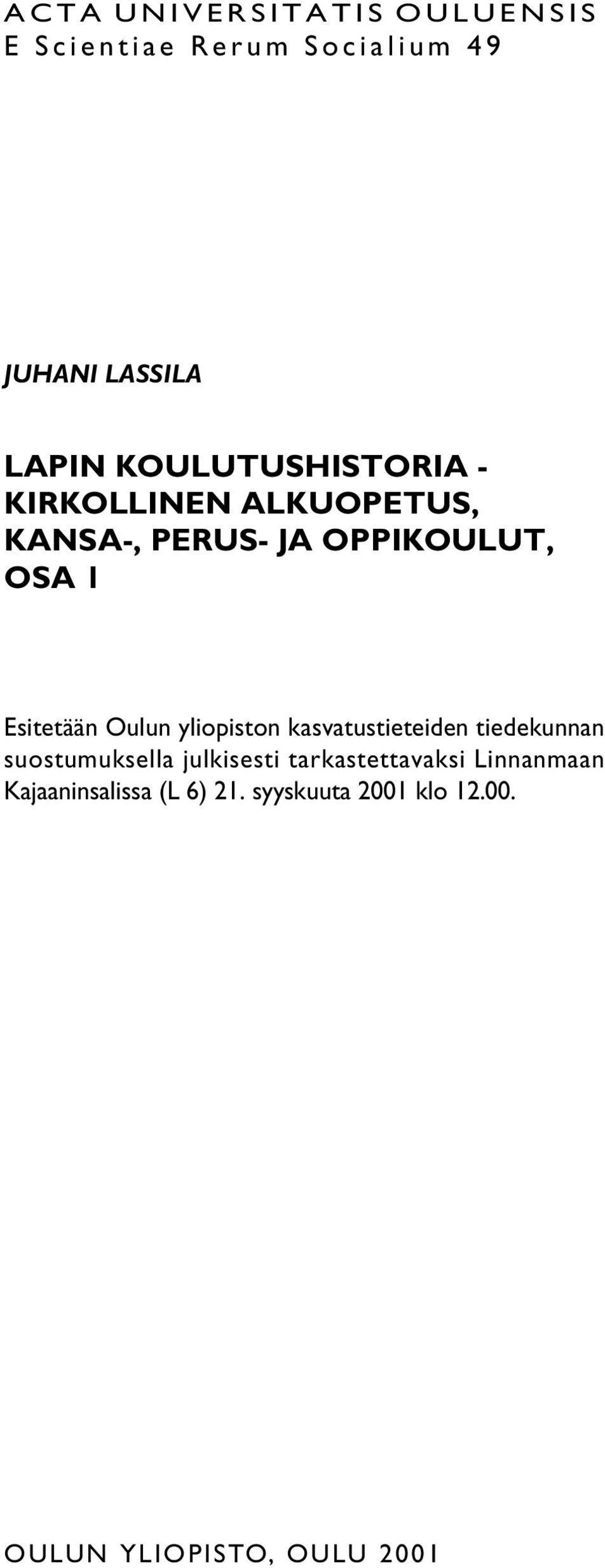 Esitetään Oulun yliopiston kasvatustieteiden tiedekunnan suostumuksella julkisesti