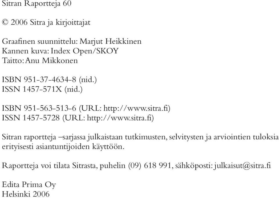 fi) ISSN 1457-5728 (URL: http://www.sitra.