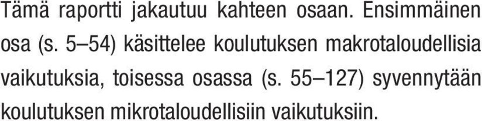 5 54) käsittelee koulutuksen makrotaloudellisia