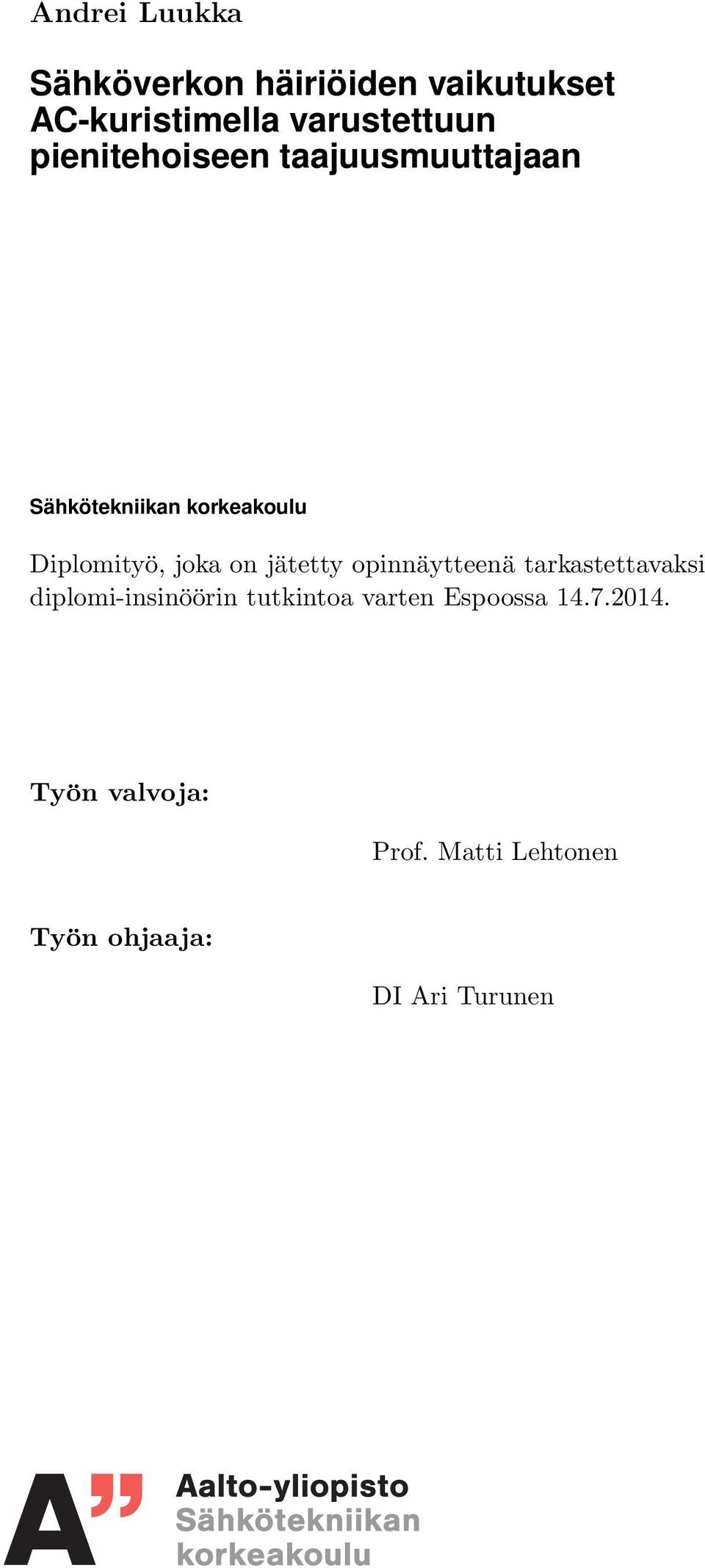 on jätetty opinnäytteenä tarkastettavaksi diplomi-insinöörin tutkintoa varten