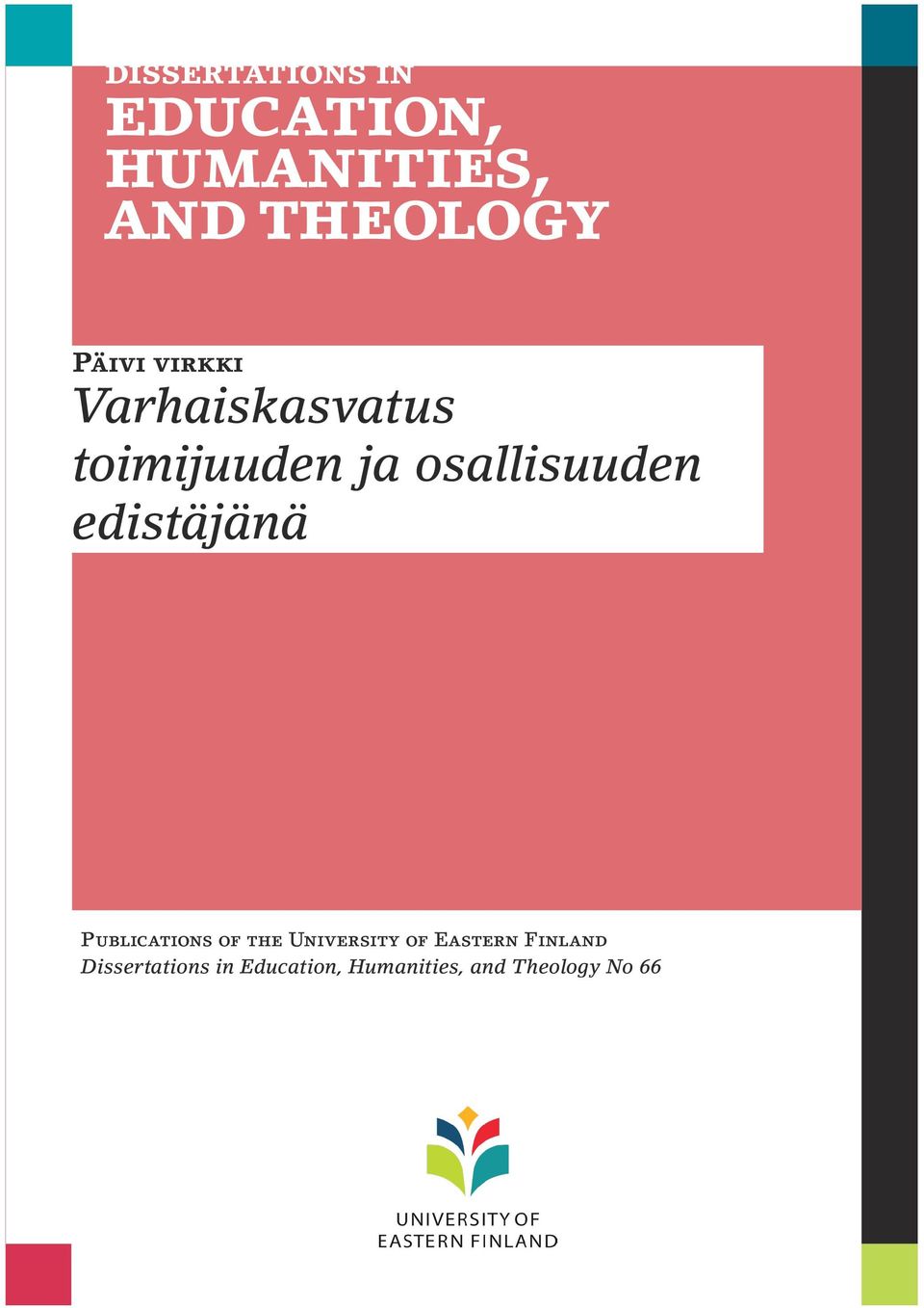 Finland Dissertations Publications in of Education, the of the University Humanities, of Eastern of Eastern and Theology Finland