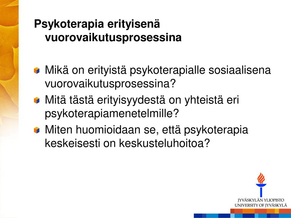 Mitä tästä erityisyydestä on yhteistä eri