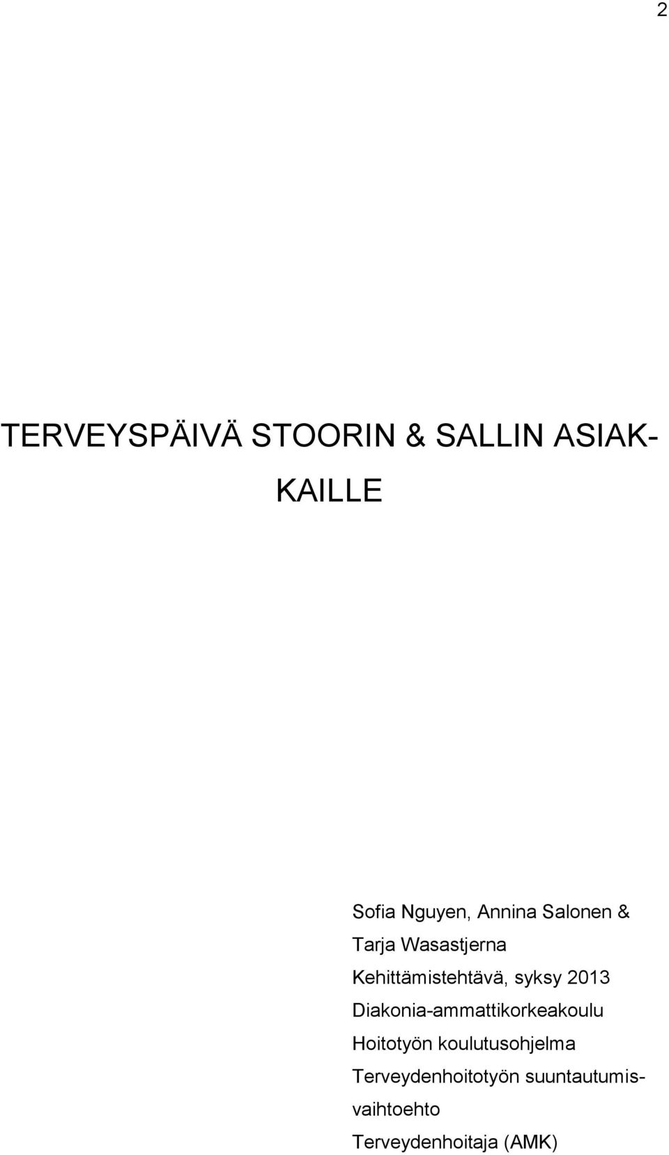 2013 Diakonia-ammattikorkeakoulu Hoitotyön koulutusohjelma