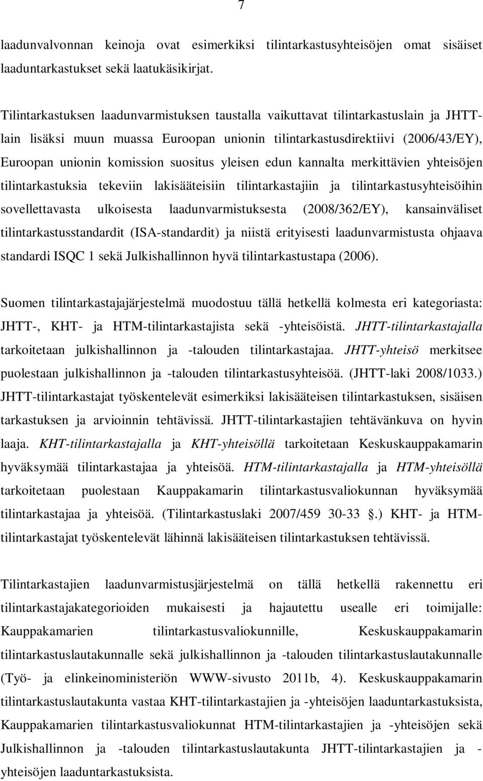 suositus yleisen edun kannalta merkittävien yhteisöjen tilintarkastuksia tekeviin lakisääteisiin tilintarkastajiin ja tilintarkastusyhteisöihin sovellettavasta ulkoisesta laadunvarmistuksesta