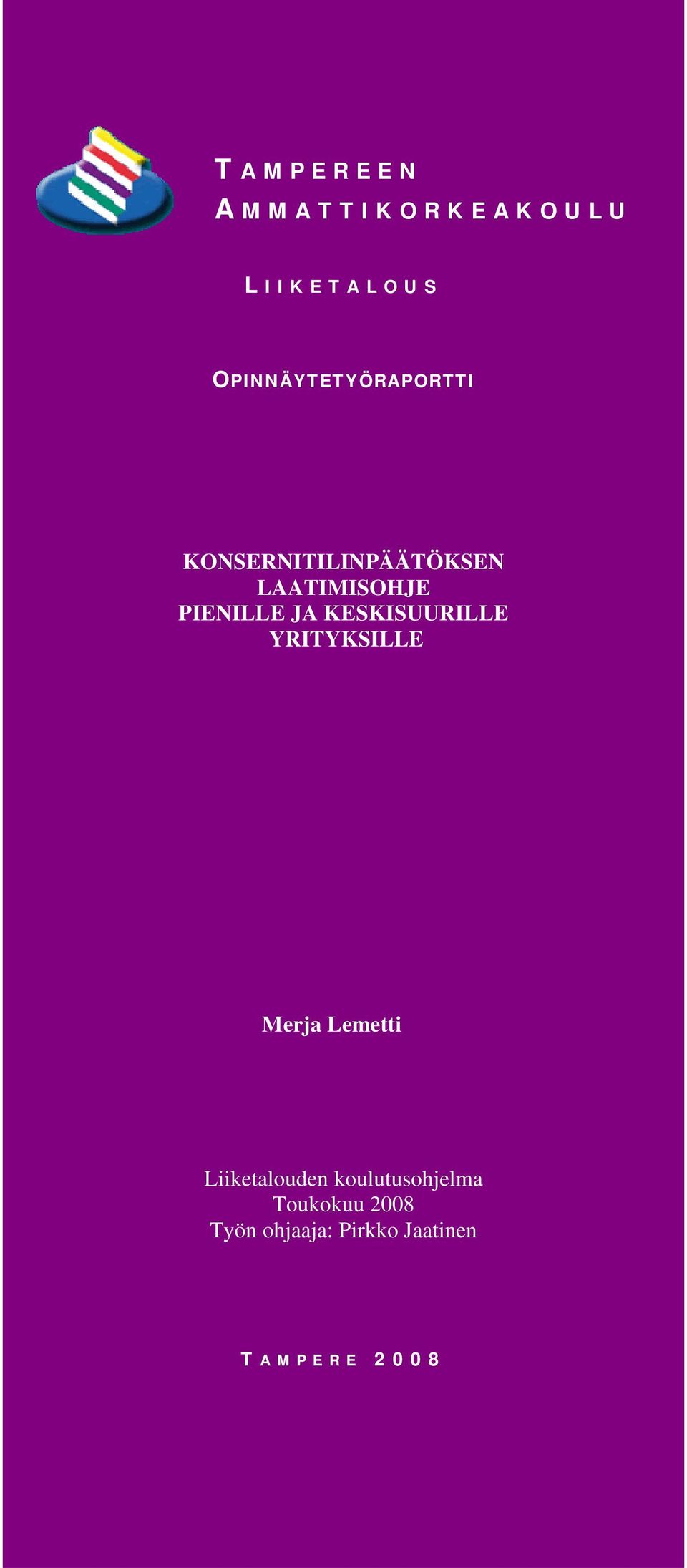 PIENILLE JA KESKISUURILLE YRITYKSILLE Liiketalouden